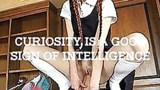 Curiosity is a good sign of intelligence.