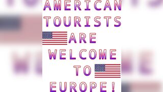 Europe welcomes all US tourists! - Political Raceplay